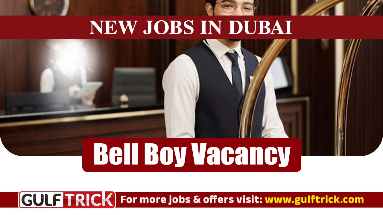 Bell Boy Job Opportunity available in Dubai, UAE